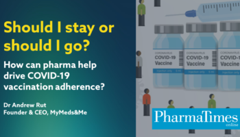 Should I stay or should I go? How can pharma help drive COVID-19 vaccination adherence?