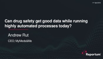 Can drug safety get good data while running highly automated processes today?